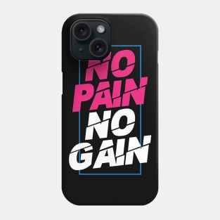 no pain no gain motivational Phone Case