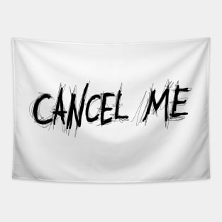 Dark and Gritty CANCEL ME text Tapestry