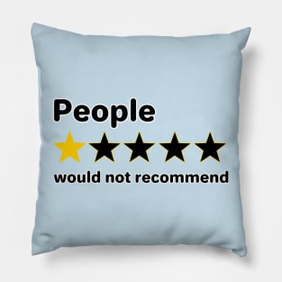 People - Would not recommend Pillow