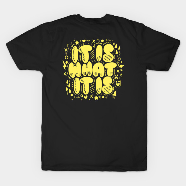 Discover It Is What It Is - T-Shirt