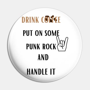 Coffee Punk Rock Handle It Pin