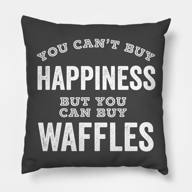 Waffle Lover Gift You Can't Buy Happiness But You Can Buy Waffles Pillow by HuntTreasures