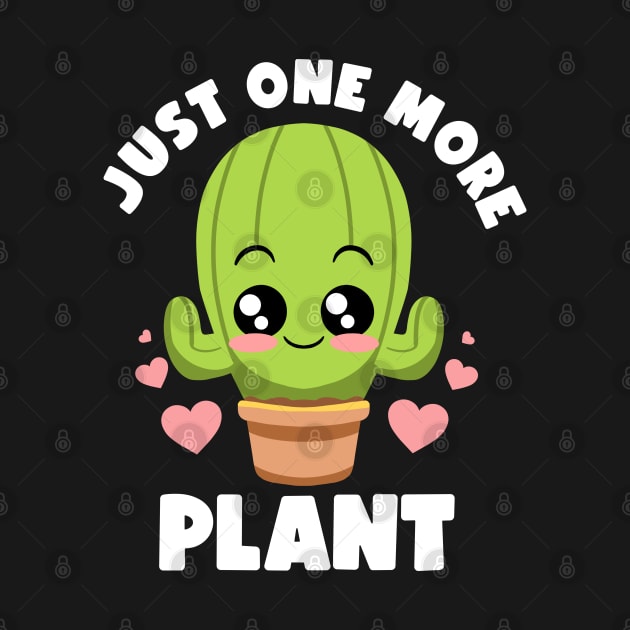 Just One More Plant Lovers Gardening Lover Botanic Cactus by MerchBeastStudio