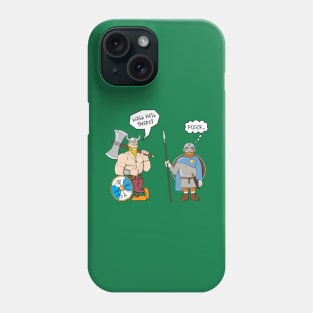 Historically accurate viking is not impressed Phone Case