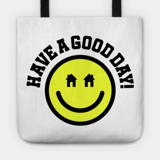 Have a Good House Day Tote