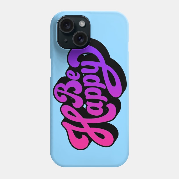 Be happy Phone Case by Vintage Dream