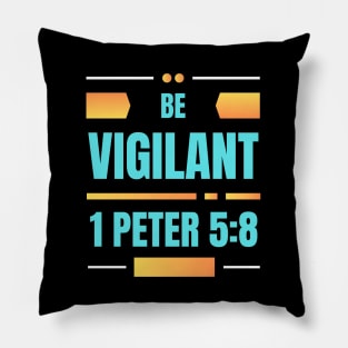 Be Vigilant | Bible Verse 1 Peter 5:8 Pillow