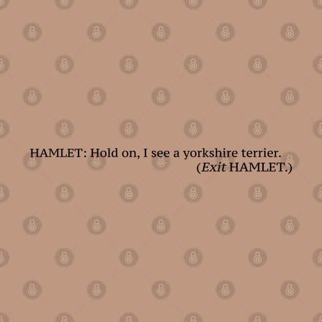 Yorkshire Terrier Funny Quote by RAADesigns