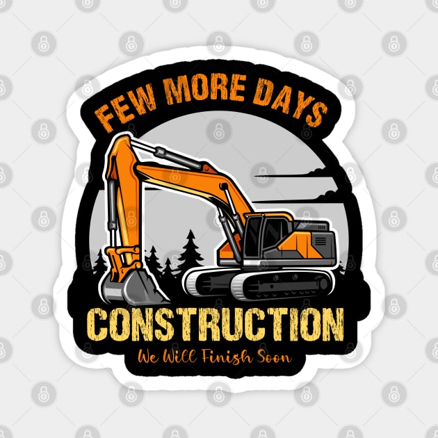 Few More Days Construction For Men Dad Construction Worker Magnet by Emouran