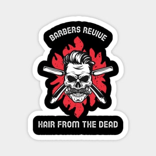 Barbers Revive Hair From the Dead Funny Barbershop Barber Magnet