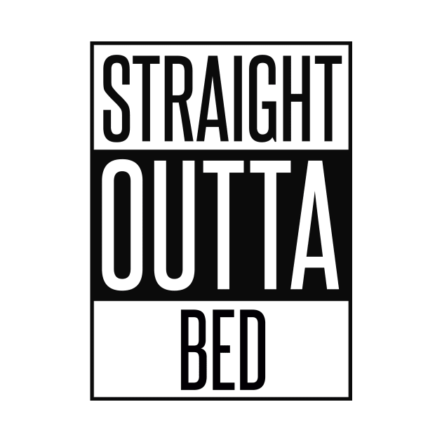 Straight Outta Bed by karmatee