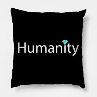 Humanity is precious text design Pillow