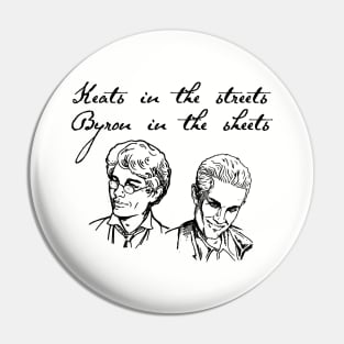 Keats in the Streets, Byron in the Sheets (black text) Pin