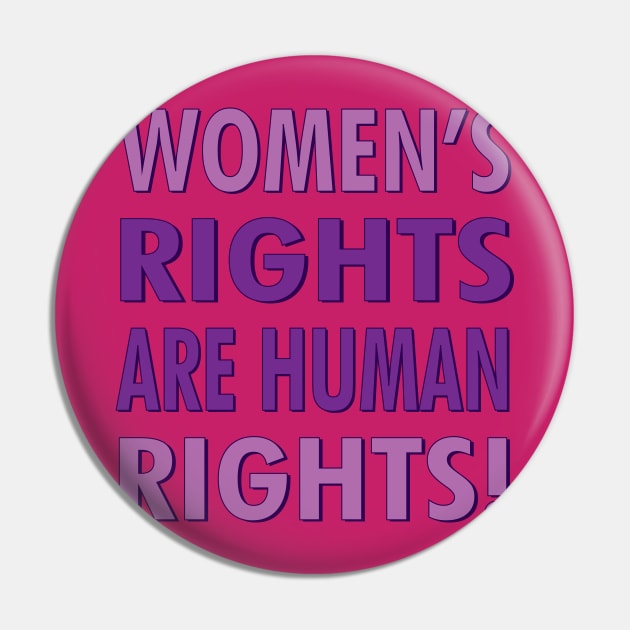 Women's Rights are Human Rights! Pin by O GRIMLEY