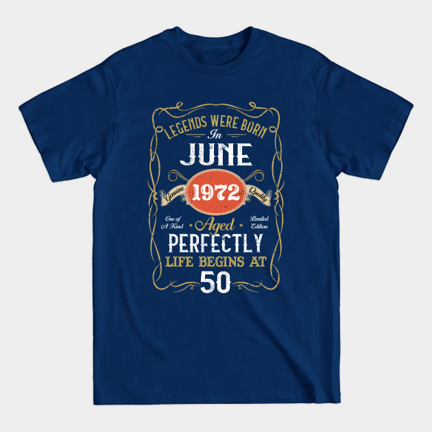 Discover Legends Born In June 1972 50th Birthday 50 Years Old - Legends Born In June 1972 - T-Shirt