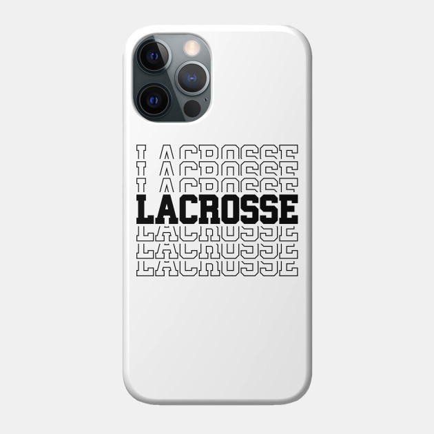 Funny Lacrosse Shirt, Lacrosse Gift For Lacrosse Player, Lacrosse Mom Shirt, Lacrosse Dad Shirt, Lax Shirt, Lacrosse Coach Gift - Lacrosse - Phone Case