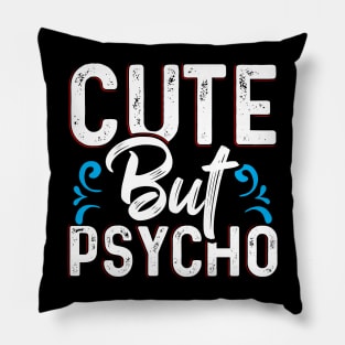 Cute but Psycho Pillow