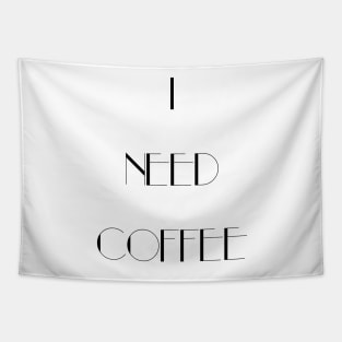 I Need Coffee - Black Writing Tapestry