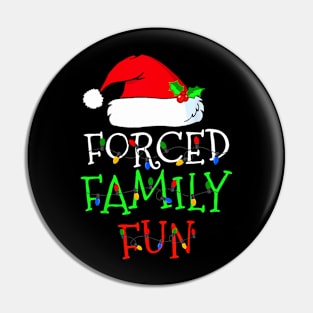 Forced Family Fun Sarcastic Christmas Pajama Family Funny Pin