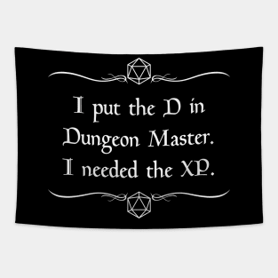 I Put the D in Dungeon Master. I Needed the XP. Tapestry