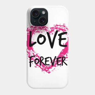 Love Forever Phone Case