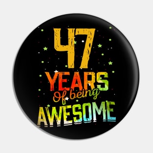 47 Years Of Being Awesome Gifts 47th Anniversary Gift Vintage Retro Funny 47 Years Birthday Men Women Pin