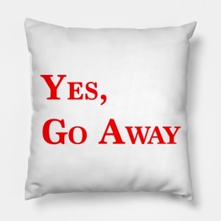 go away Pillow