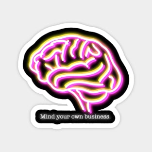 Neon - Mind Your Own Business Magnet