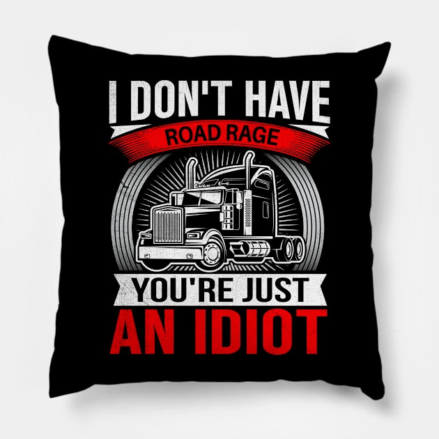 I Don't Have Road Rage You're Just an Idiot Pillow by TheDesignDepot