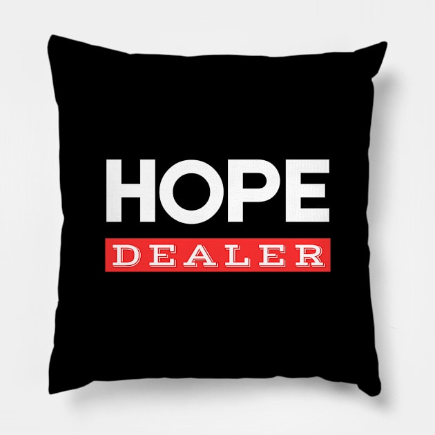 Hope Dealer | Christian Saying Pillow by All Things Gospel