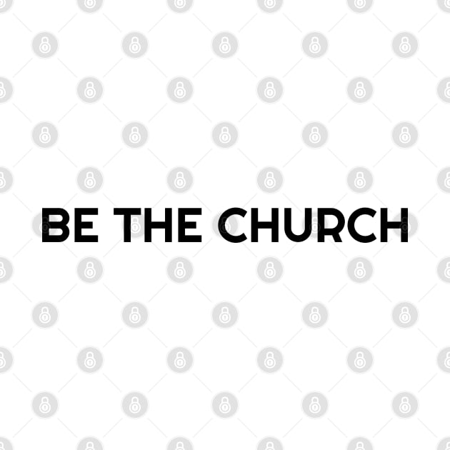 Be the church by artisticclassythread