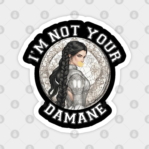 Im not your damane - the wheel of time Magnet by whatyouareisbeautiful