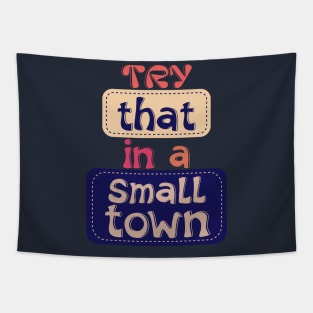 try that in a small town vintage retro Tapestry