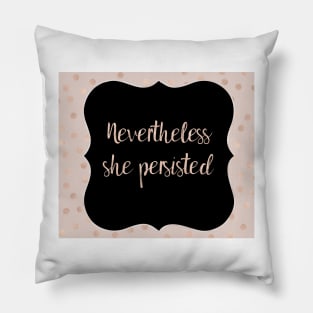 Nevertheless she persisted Pillow