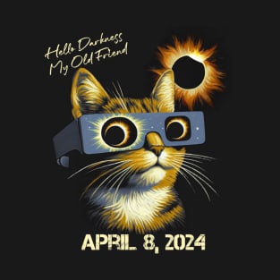 Hello Darkness My Old Friend Solar Eclipse April 08 2024 T-Shirt