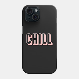 Chill Phone Case