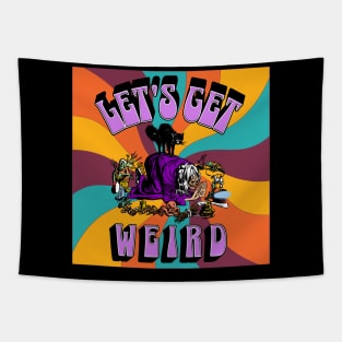 Let's Get Weird witch Tapestry