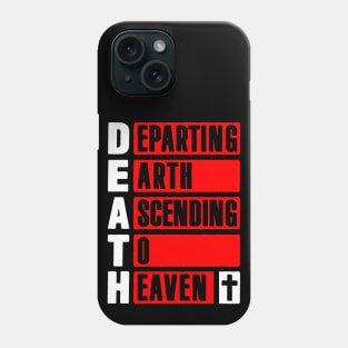 DEATH - Departing Earth Ascending To Heaven Phone Case