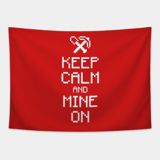 Keep calm and mine on (white) Tapestry