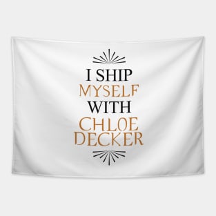 I ship myself with Chloe Decker Tapestry