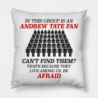 In This Group Is An Andrew Tate Fan Viewer - Funny Feminist Meme Pillow