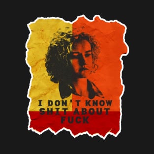 Ozark Ruth I DONT KNOW T-Shirt