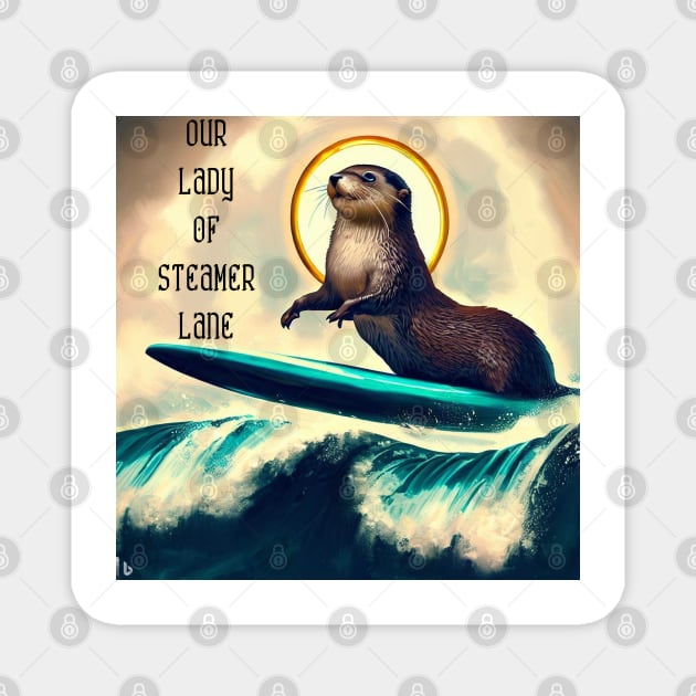 Our Lady of Steamer Lane Otter 841 Santa Cruz Magnet by REDWOOD9