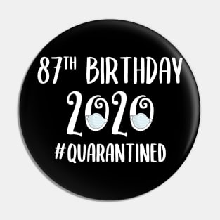 87th Birthday 2020 Quarantined Pin