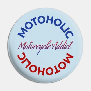 Motoholic - Motorcycle Addict Pin