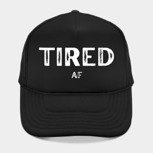 Tired AF Hat