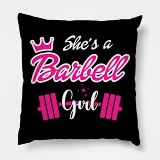 She's a BARBELL Girl Pillow