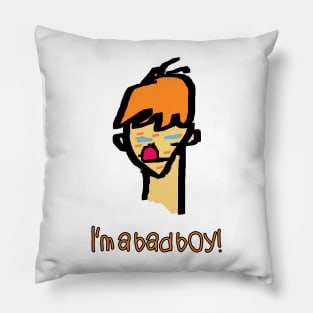 I'm a bad boy Pillow