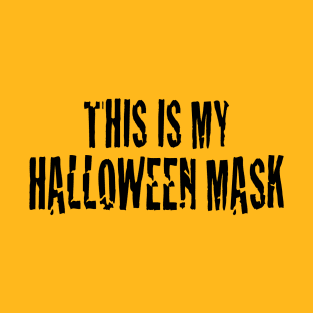 This Is My Halloween Mask T-Shirt