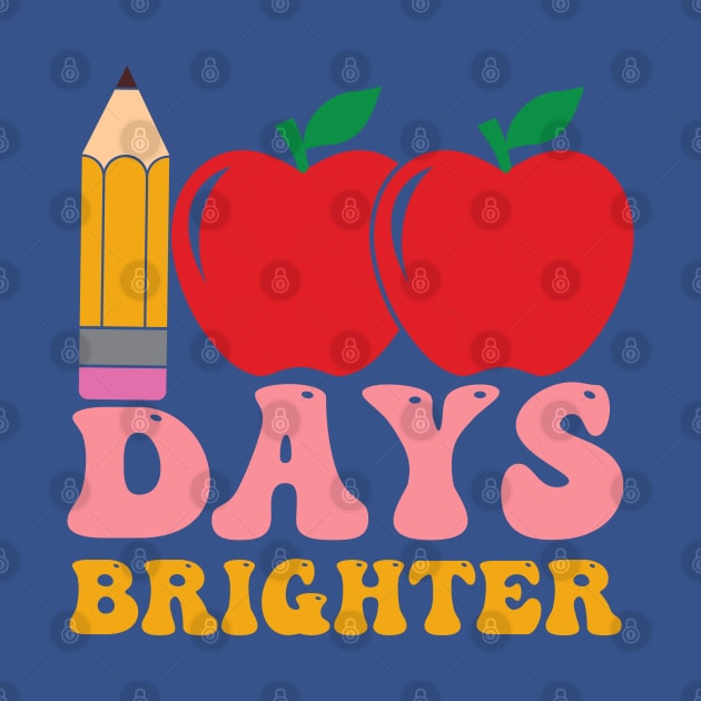 100 Days Brighter - Happy 100th Day Of School by Pop Cult Store